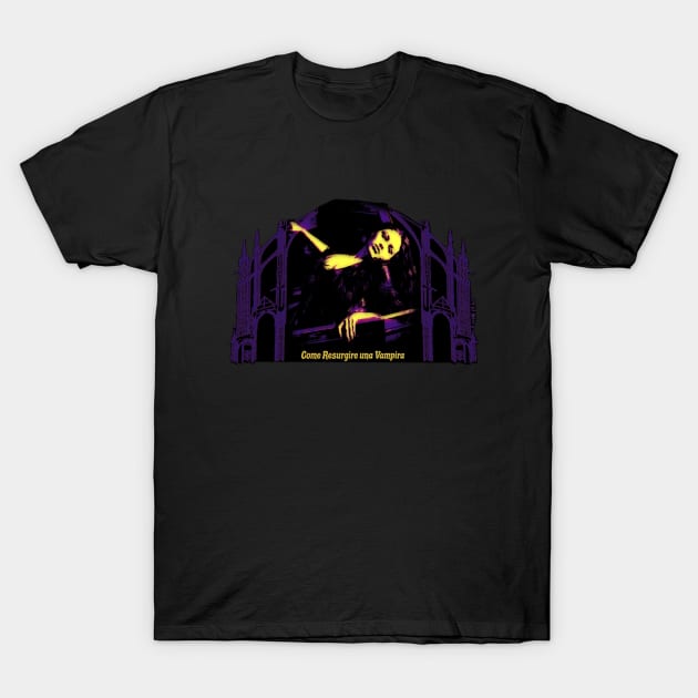 Come Resurgire una Vampira T-Shirt by Dead By Sword